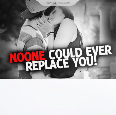 Noone Could Ever Replace You Quote Facebook picture