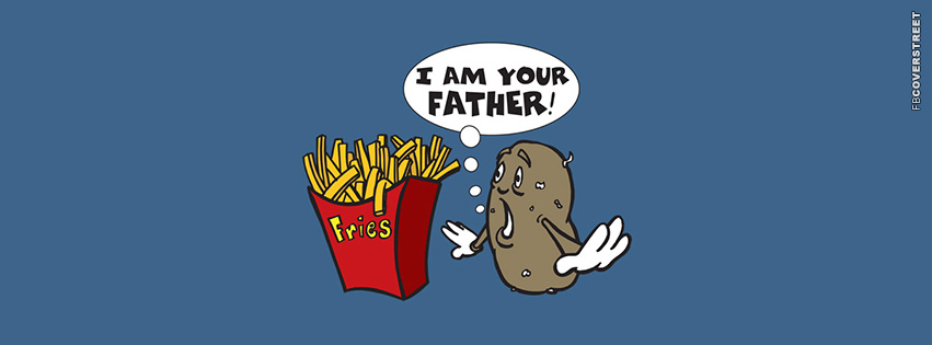 I Am Your Father Potato and French Fries  Facebook cover