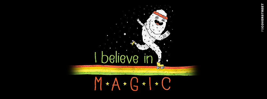 I Believe In Magic  Facebook Cover