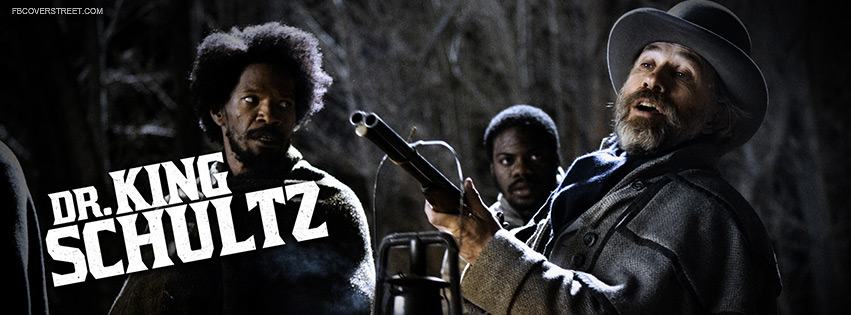Django Unchained Dr King Shultz Facebook Cover
