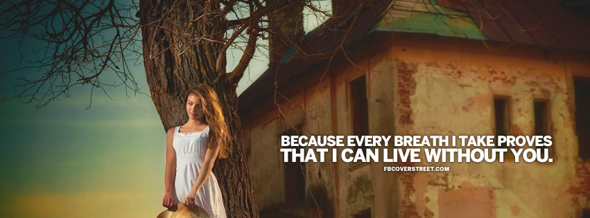 Every Breathe I Take Quote Facebook cover