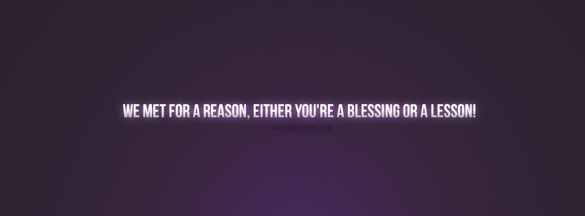 We Met For a Reason Quote Facebook cover