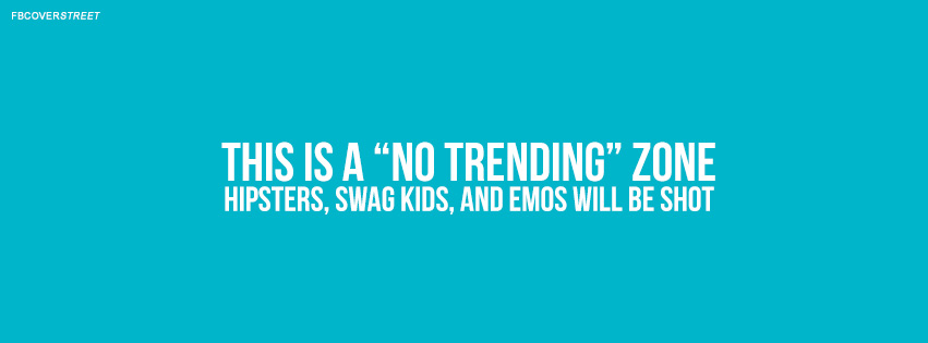 This Is A No Trending Zone Quote Facebook Cover