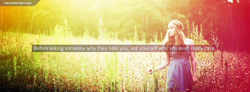 Ask Yourself Why You Care Quote Facebook cover