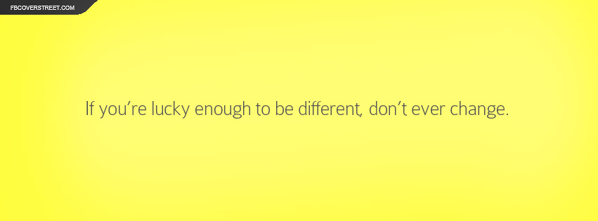 Lucky Enough To Be Different Quote Facebook cover