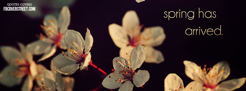 Spring Has Arrived Facebook cover