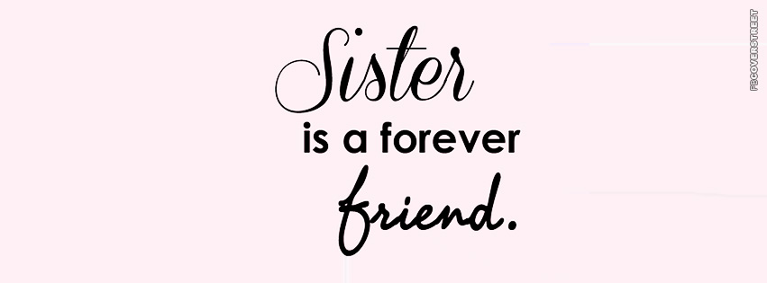 Sister Is A Forever Friend Girly Facebook cover
