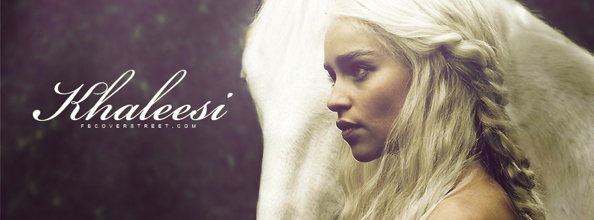 Game of Thrones Khaleesi Facebook cover