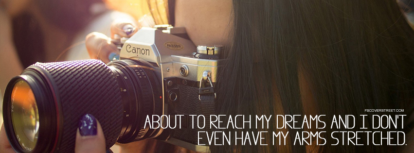 About To Reach My Dreams Quote Facebook Cover
