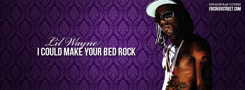 Lil Wayne Bed Rock Facebook Cover