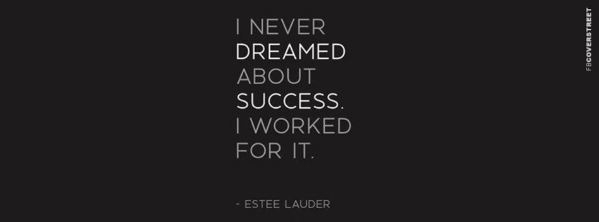 I Never Dreamed About Success  Facebook cover