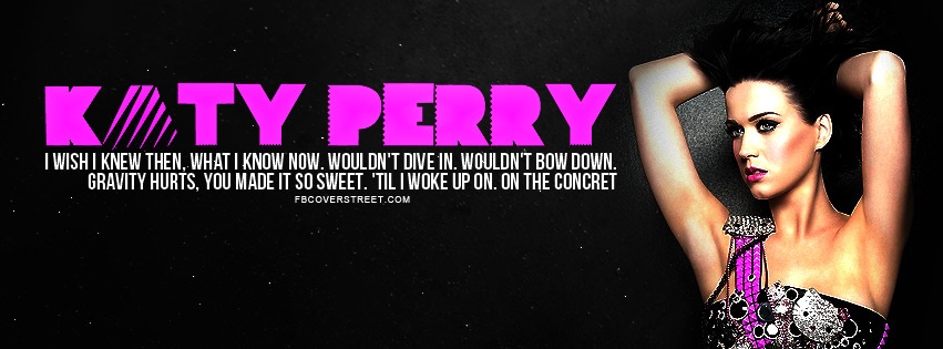 Katy Perry Wide Awake Quote Facebook cover