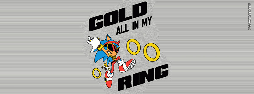 Gold All In My Ring Zonic  Facebook Cover