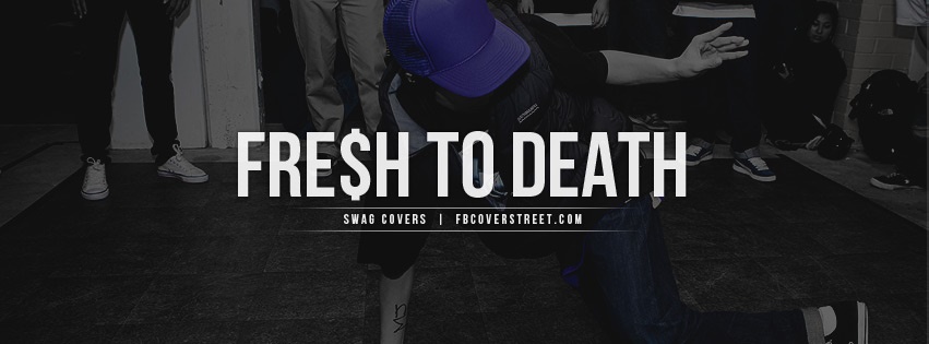 Fre$h To Death Facebook Cover