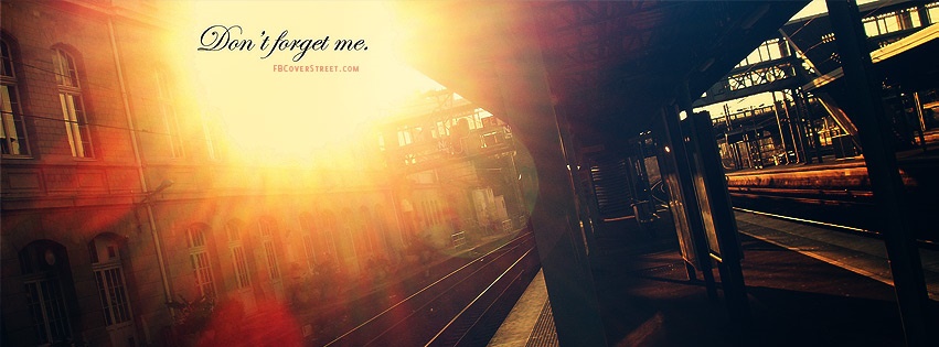 Dont Forget Me Facebook Cover