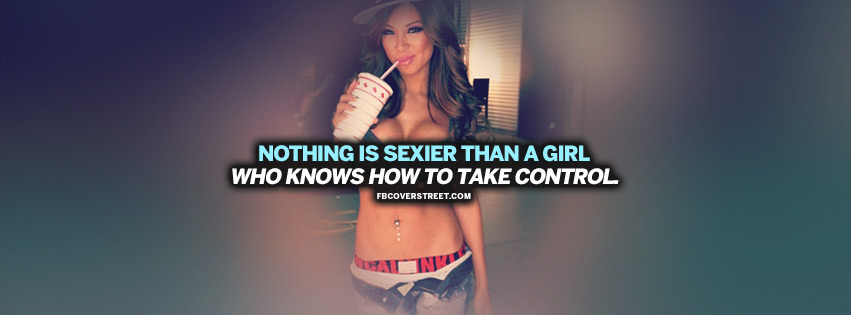 Nothing Is Sexier Quote Facebook Cover