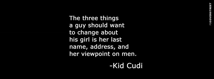 Changing Your Girl Kid Cudi Quote  Facebook Cover