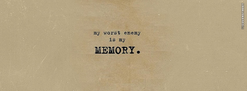 My Worst Enemy Is My Memory  Facebook cover