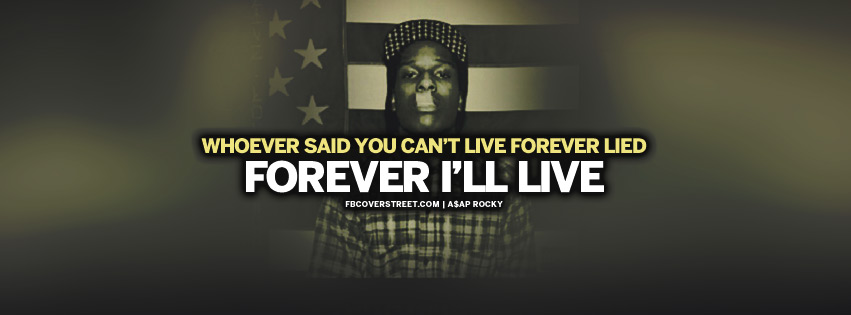 Forever Ill Live Asap Rocky Quote Facebook cover