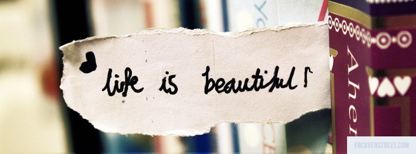 Life is Beautiful 1 Facebook cover