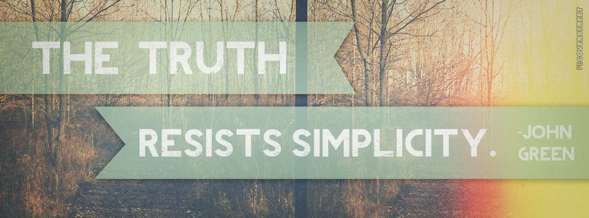The Truth Resists Simplicity Quote  Facebook Cover