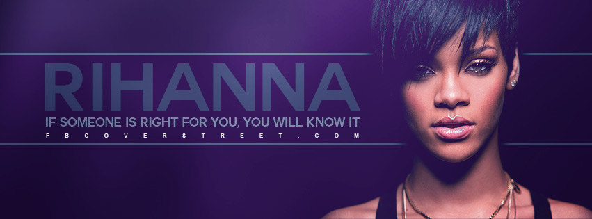 Rihanna If Someone Is Right For You Quote Facebook cover
