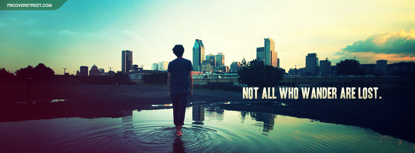 Not All Who Wander Are Lost Quote Facebook cover