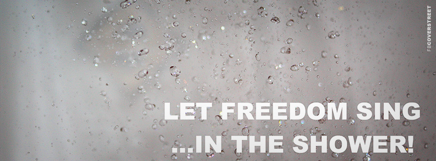 Let Freedom Sing Funny Quote  Facebook cover