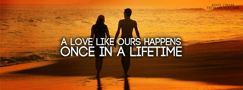 Once In A Lifetime Love Facebook cover