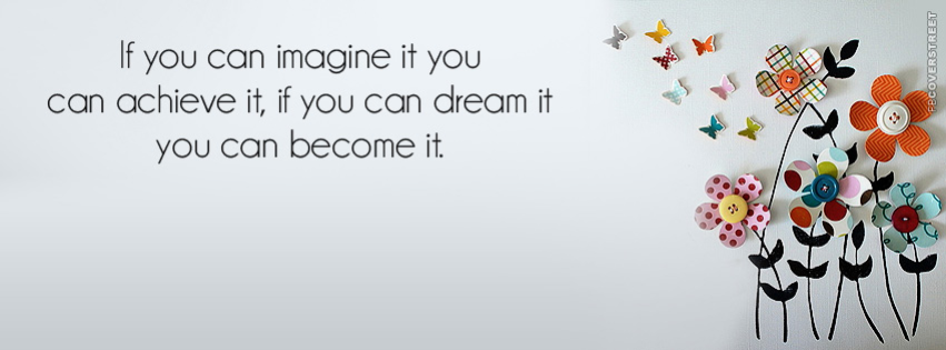 If You Can Imagine It You Can Achieve It  Facebook Cover