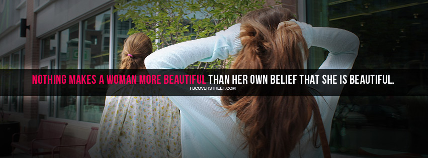 Nothing Makes A Woman More Beautiful Facebook Cover