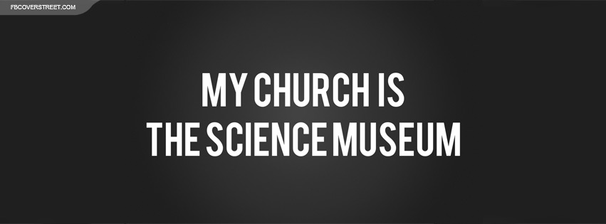 My Church Is The Science Museum Facebook cover