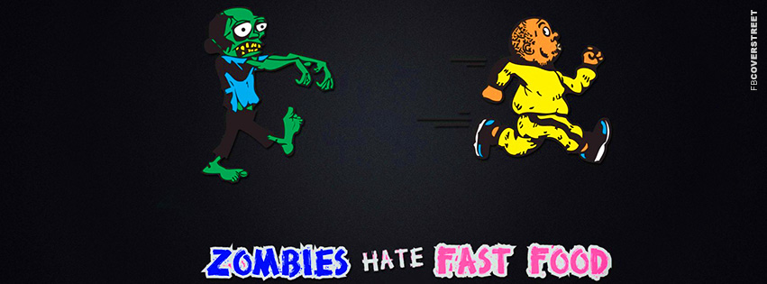 Zombies Hate Fast Food Cover  Facebook Cover