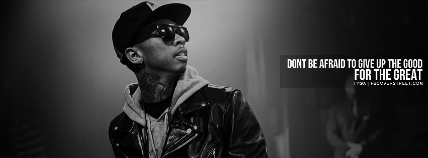 Tyga Dont Be Afraid Quote Facebook Cover