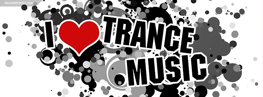 I Love Trance Music Facebook Cover