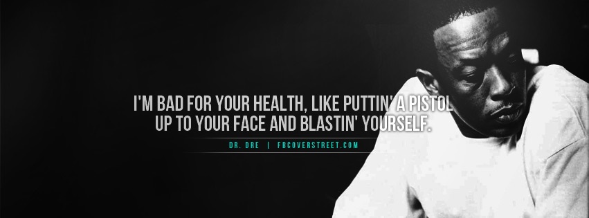 Dr Dre Bad For Your Health Facebook cover