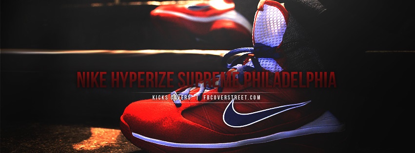 Nike Hyperize Supreme Philadelphia Facebook Cover
