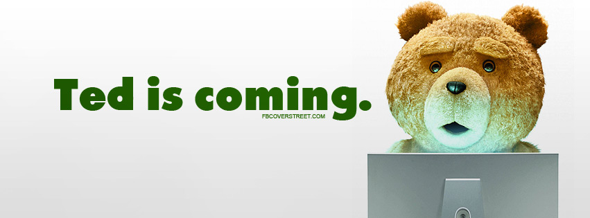 Ted Is Coming Facebook cover