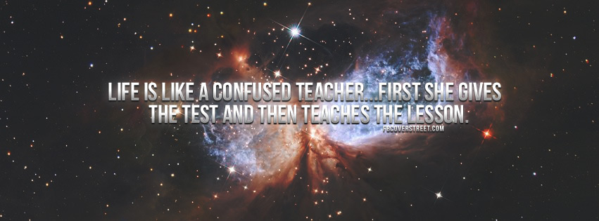 Life Is Like A Confused Teacher Quote Facebook Cover