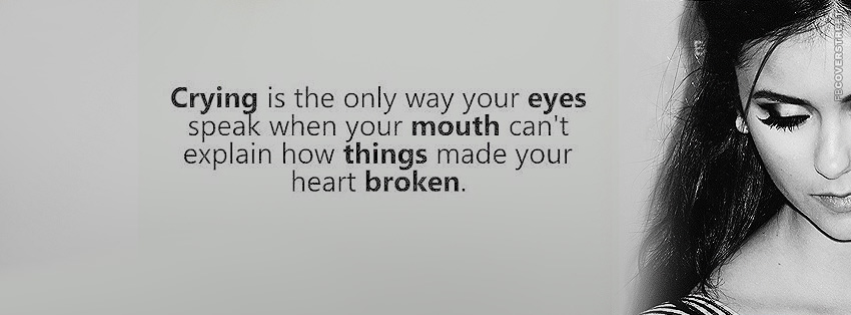 Crying Is How Your Eyes Speak  Facebook cover