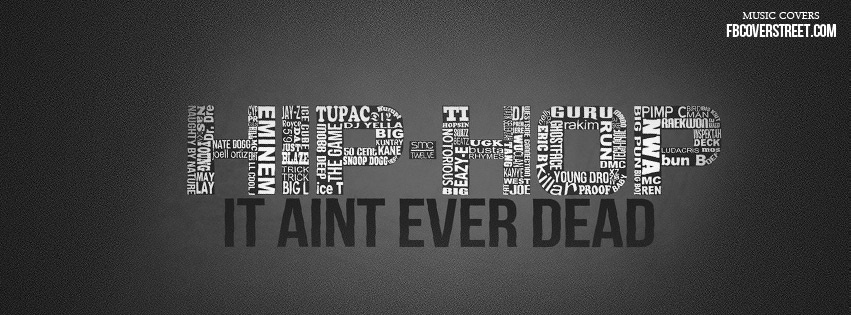 Hip Hop Aint Ever Dead Facebook Cover