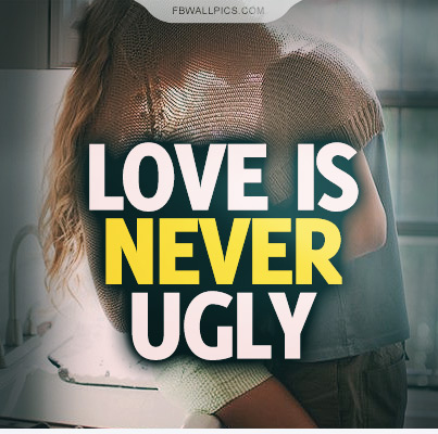 Love Is Never Ugly Quote Facebook picture