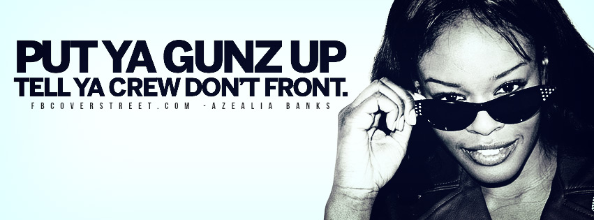 Put Ya Gunz Up Azealia Banks Quote Facebook cover