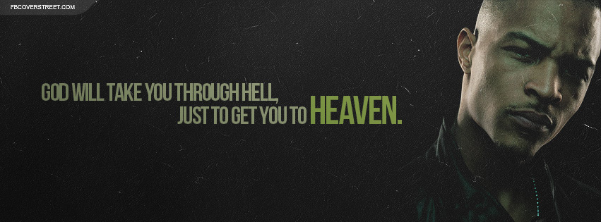 TI God Will Take You Through Hell Quote Facebook cover