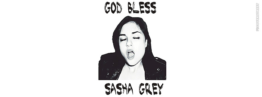God Bless Sasha Grey  Facebook Cover