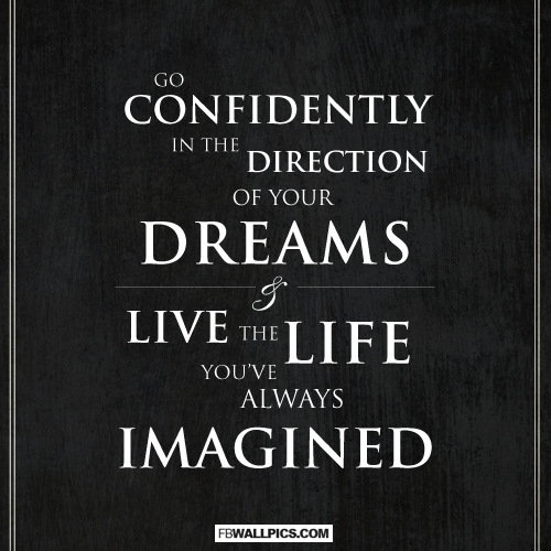 Go Confidently Into The Direction of Your Dreams Quote  Facebook Pic