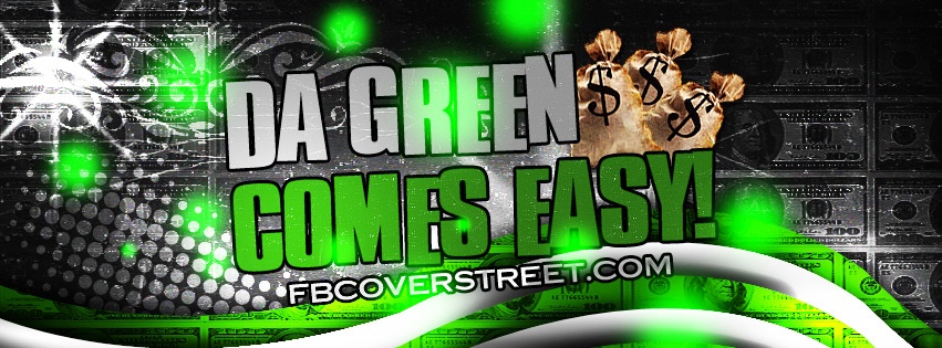 Da Green Comes Easy Facebook Cover