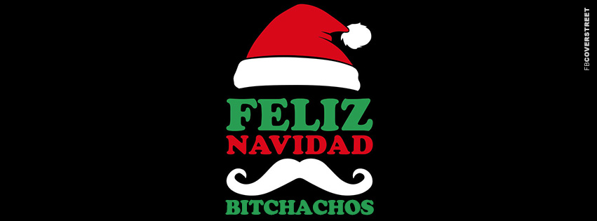 Feliz Navidad Bitchachos  Facebook Cover