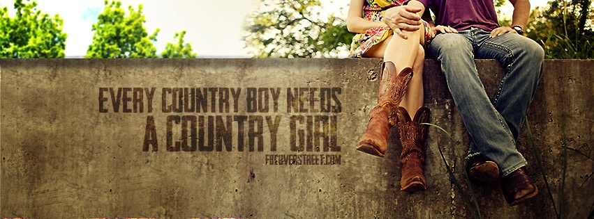 Every Country Boy Needs A Country Girl Facebook cover