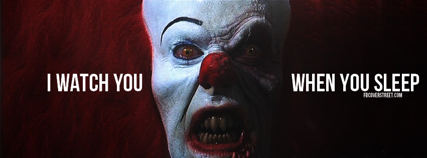 I Watch You When You Sleep IT Clown Facebook cover